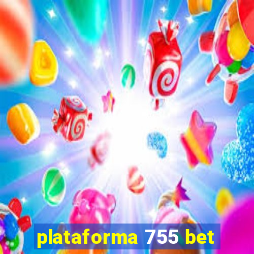 plataforma 755 bet